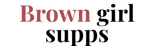 Brown Girl Supps